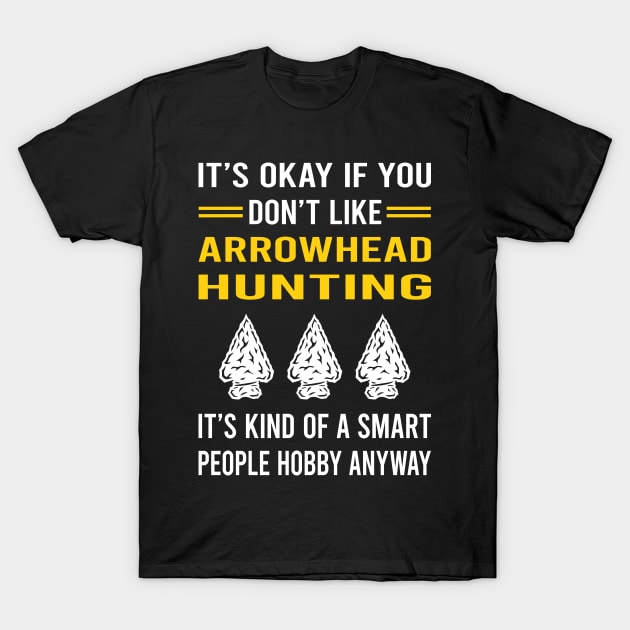 Smart People Hobby Arrowhead Hunter Hunting Arrowheads T-Shirt by Good Day